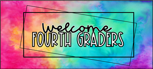 Welcome 4th Graders